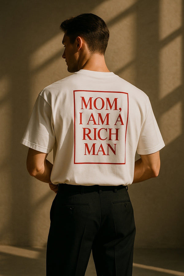 MOM, I AM A RICH MAN