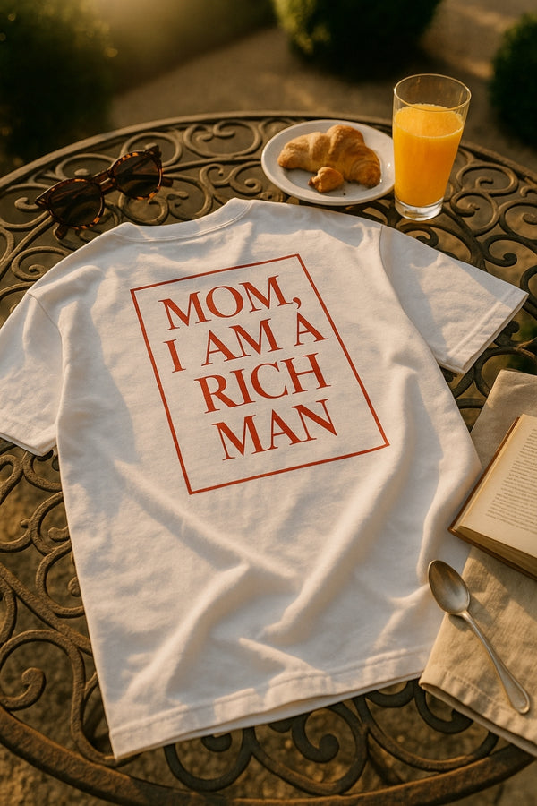 MOM, I AM A RICH MAN