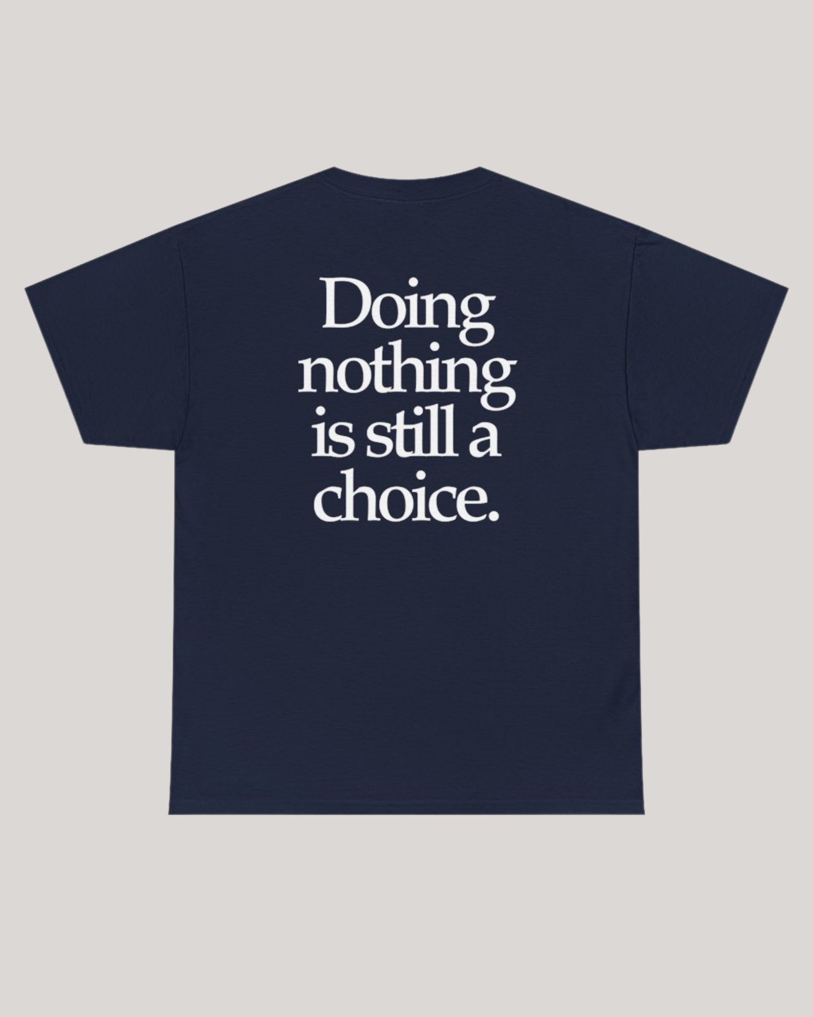 DOING NOTHING IS STILL A CHOICE