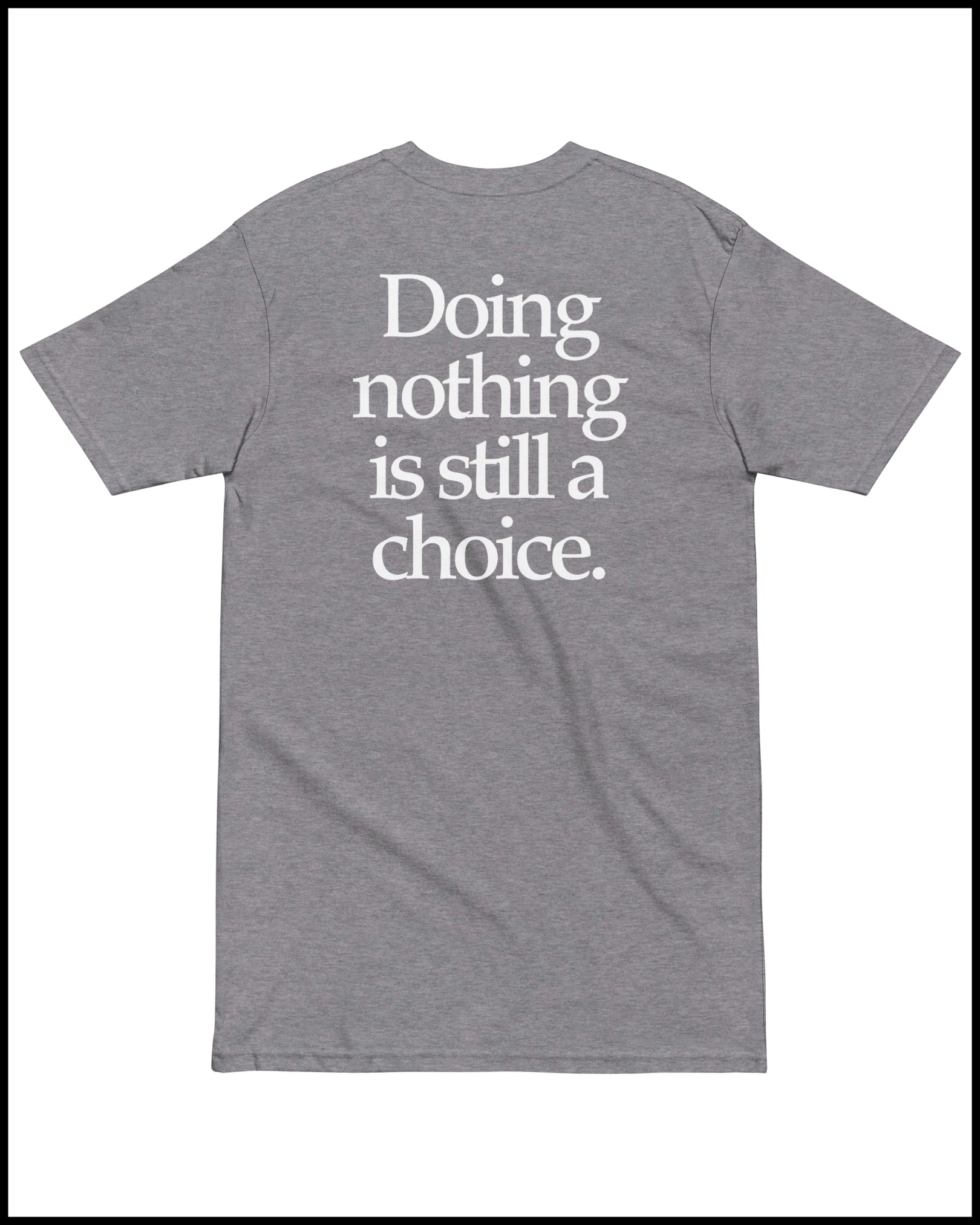 DOING NOTHING IS A CHOICE