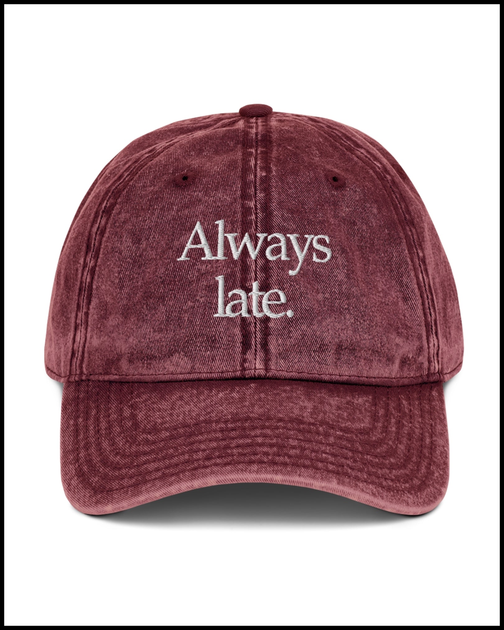 ALWAYS LATE
