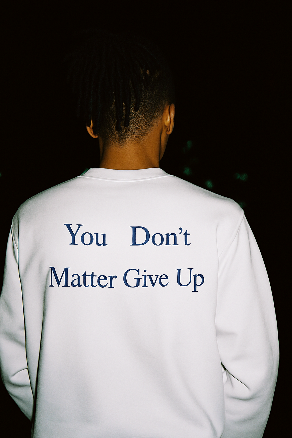 YOU MATTER / DON’T GIVE UP